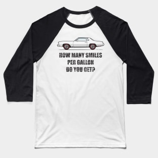 Smiles per gallon Monte Baseball T-Shirt